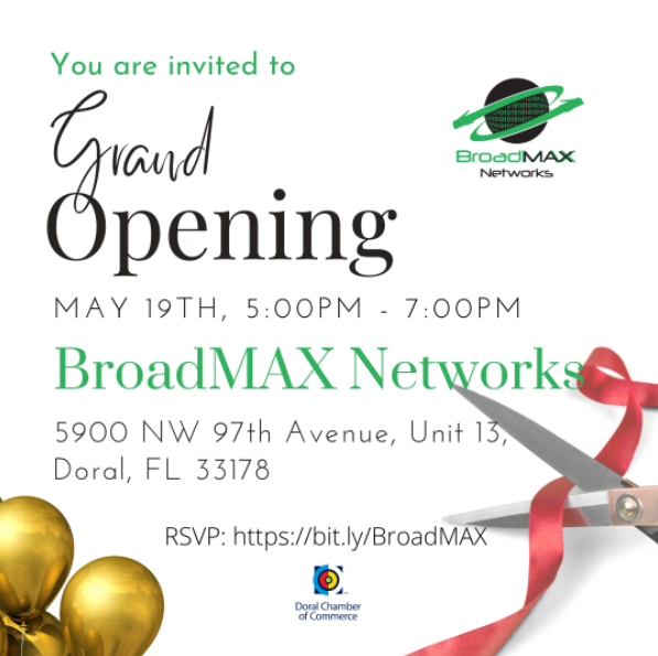 BroadMAX Networks You Are Invited to BroadMax Networks Grand Opening May 19th