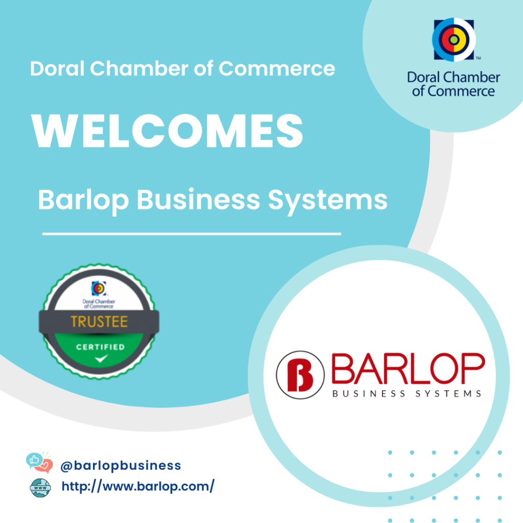 Doral Chamber of Commerce Proudly Welcomes back Barlop Business Systems as a Trustee