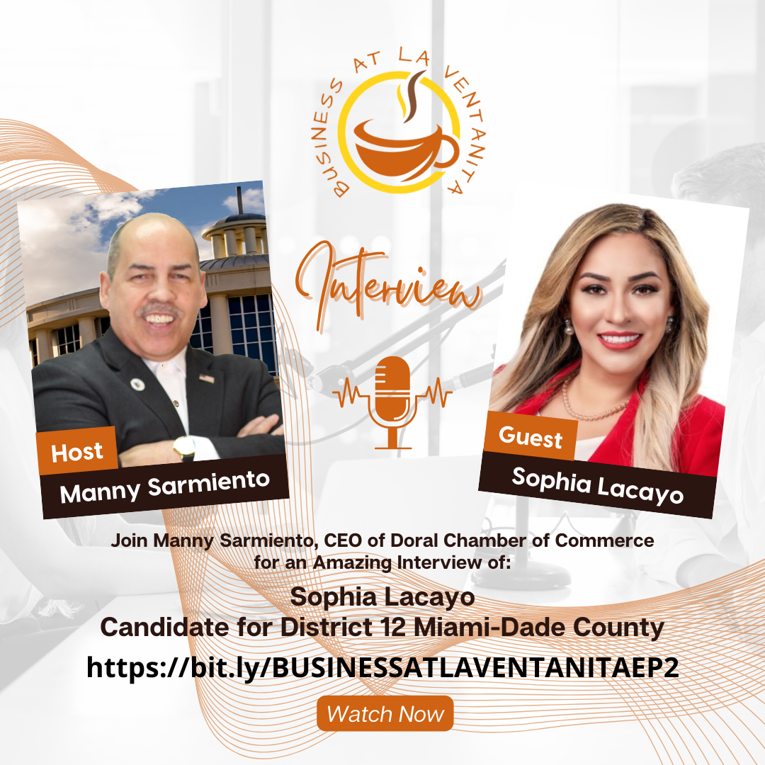 Business at La Ventanita Episode #2 Sophia Lacayo, Candidate for Commissioner District 12 Miami-Dade