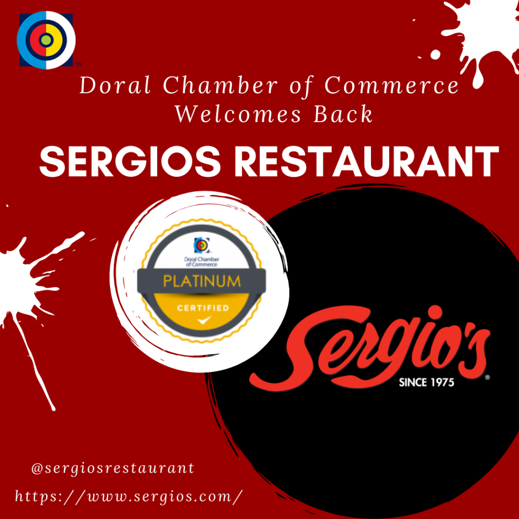 Doral Chamber of Commerce Proudly Welcomes Back Sergios Restaurant No 6 LLC as a platinum member