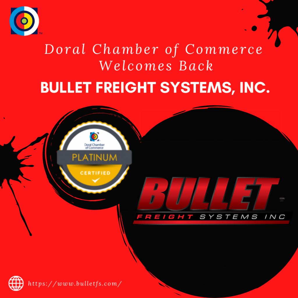 Doral Chamber of Commerce Welcomes back BULLET FREIGHT SYSTEMS, INC. as a platinum member