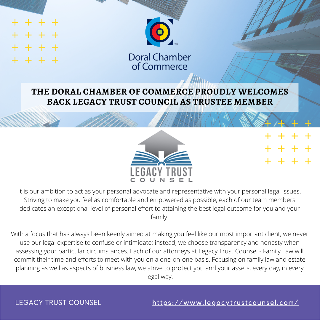 Doral Chamber of Commerce Welcomes Back Legacy Trust Counsel, PA. as a Platinum Member