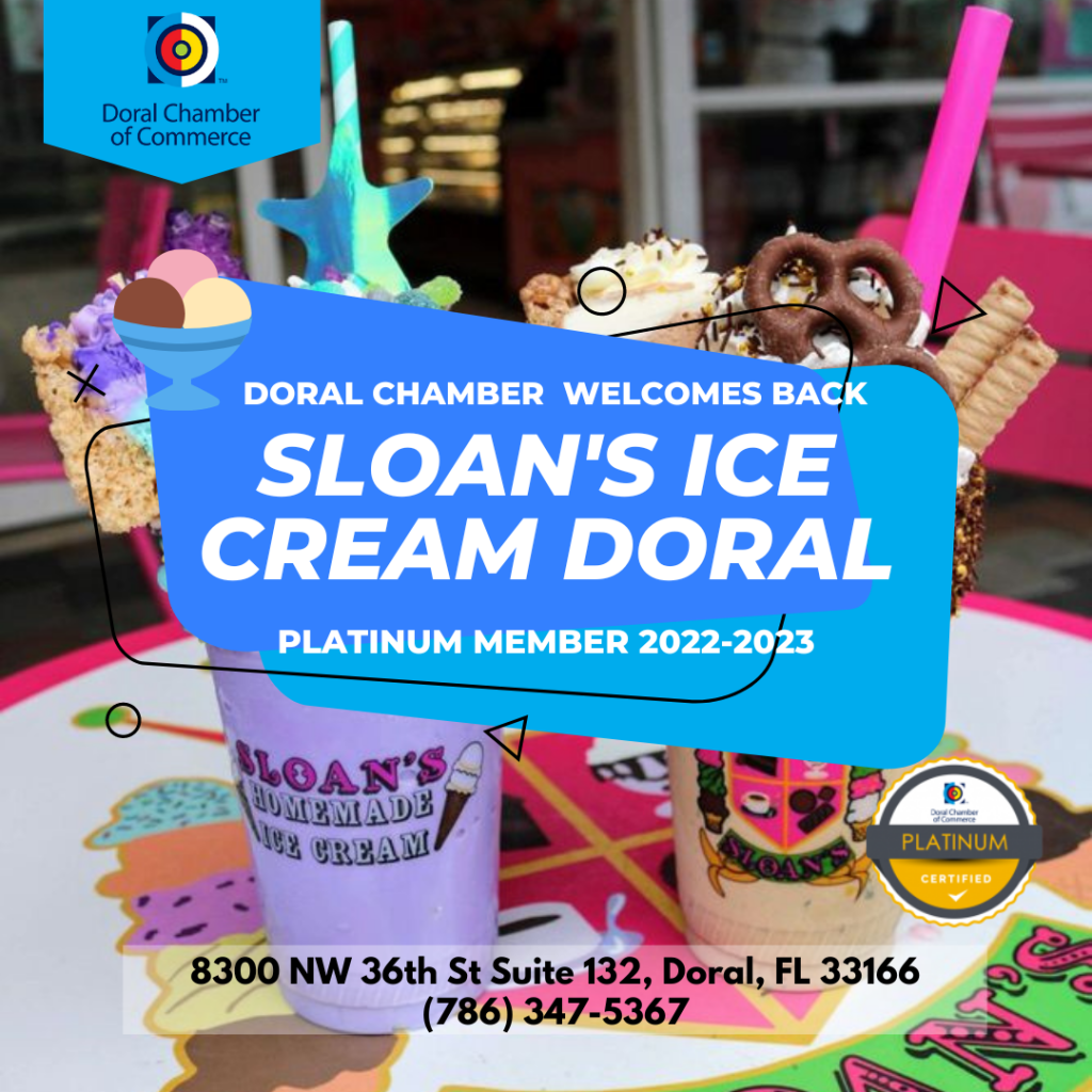 The Doral Chamber of Commerce proudly welcomes back Sloan's Ice Cream as Platinum members.