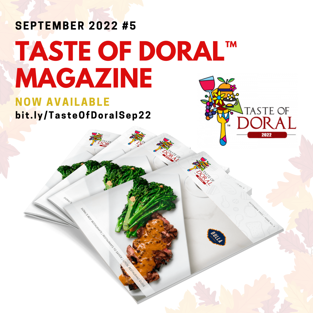 Taste of Doral™ Magazine's September Edition #5 is now available.