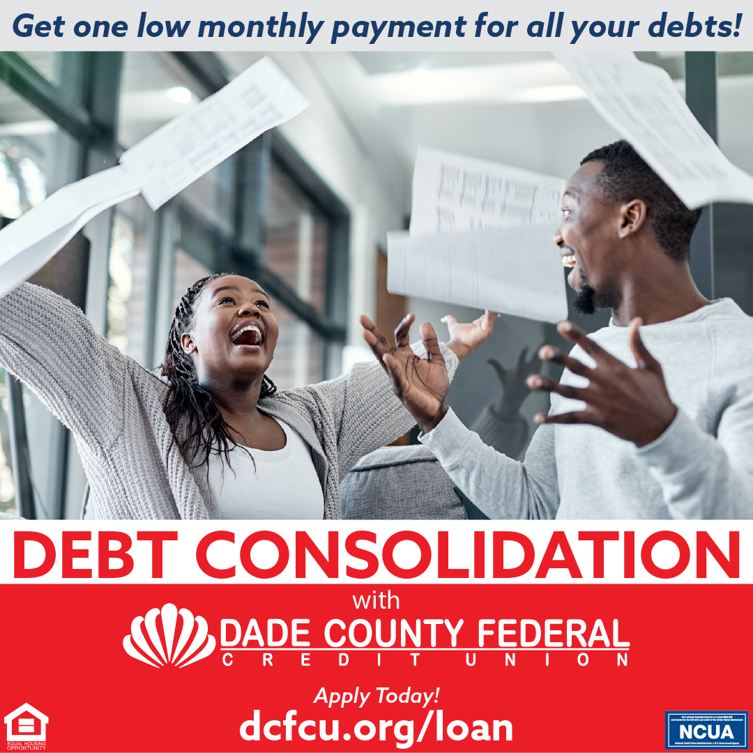 Dade County Federal Credit Union Our debt consolidation loan can help simplify your finances by combining all your debts into one easy monthly payment, with a low fixed rate you can lock in for the long term. Plus, as a member-owned credit union, you’ll enjoy personalized service from our friendly team of financial experts who are dedicated to helping you achieve your financial goals.