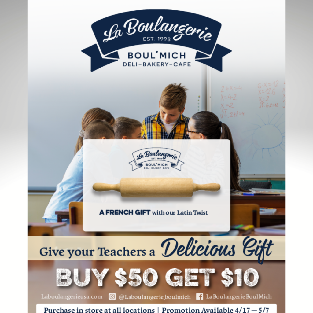 La Boulangerie Boul’Mich Show thanks to your hard working teachers with a Delicious Gift. Our Teacher Appreciation Gift Card Special Ends on May 7th. Available at all locations.
