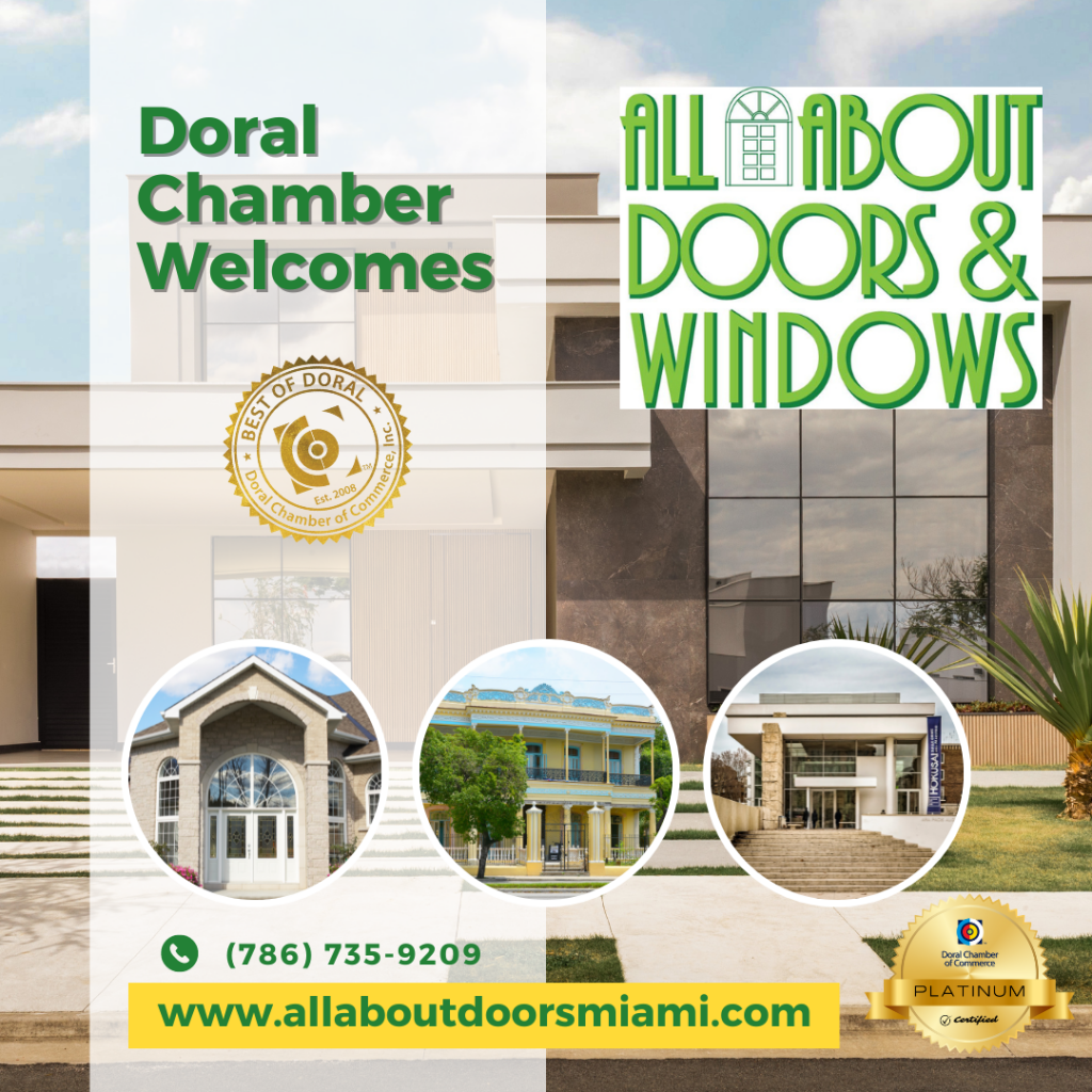 The Doral Chamber of Commerce proudly welcomes All About Doors and Windows as a Platinum Member