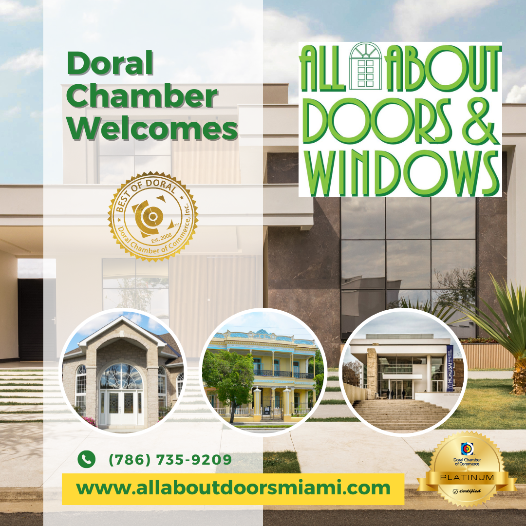 The Doral Chamber of Commerce proudly welcomes All About Doors and Windows as a Platinum Member