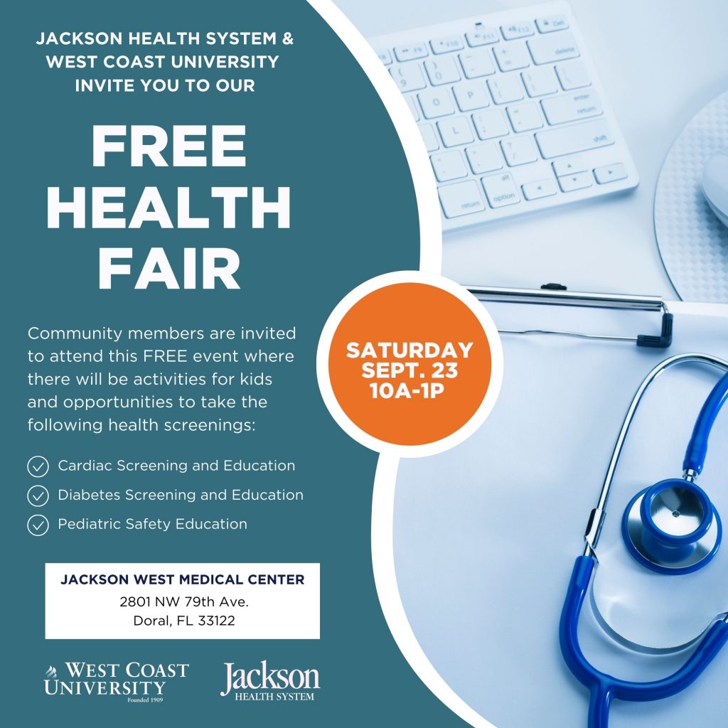 Jackson Health System and West Coast University invite you to our FREE HEALTH FAIR.