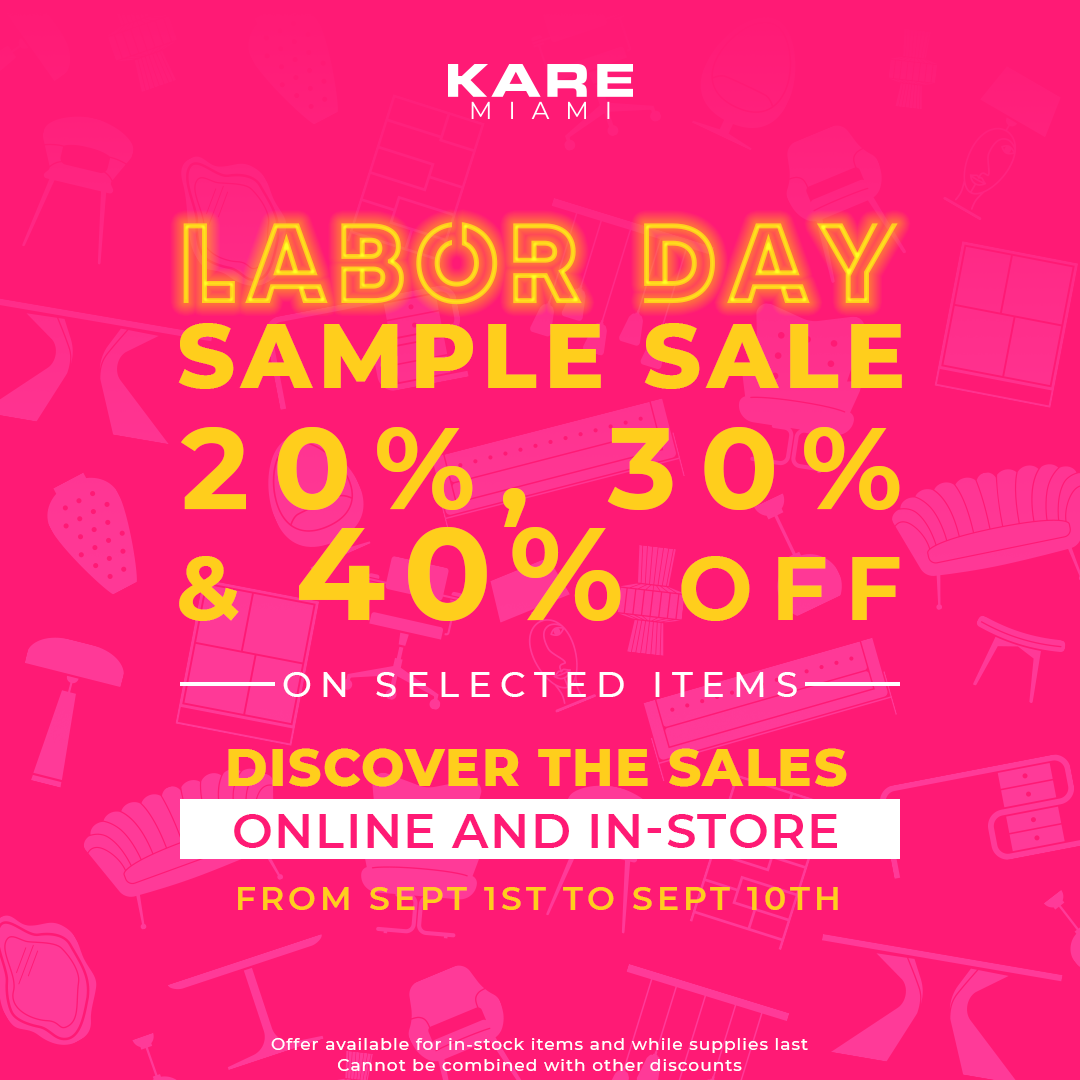 Get ready to upgrade your home with KARE Miami's spectacular Labor Day Sale.