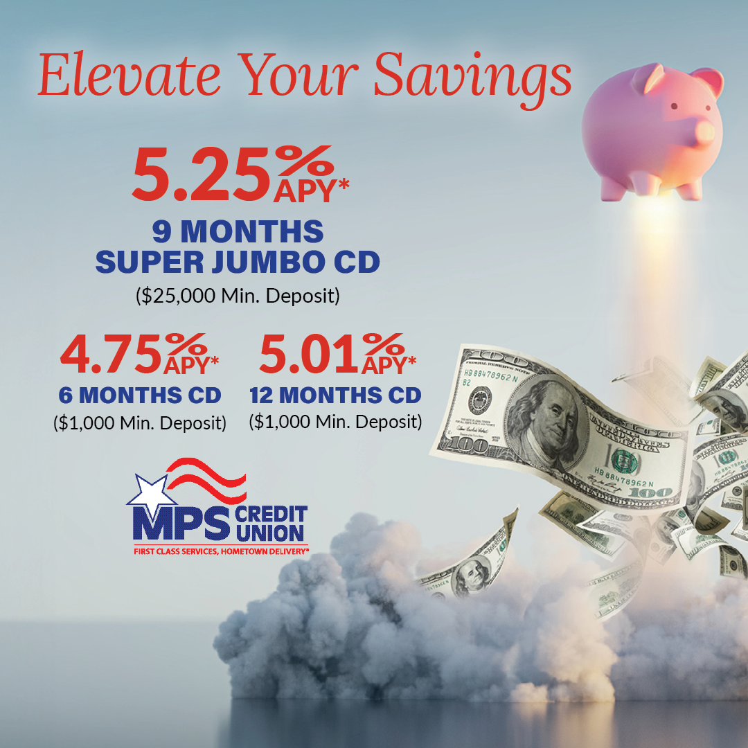 MPS credit union Above Market Rates: Reap the benefits of an outstanding 5.25% APY over a 9-month span.