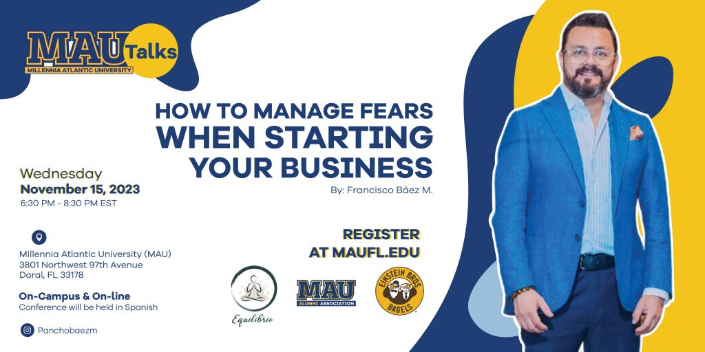 MAU Talks Join us on November 15th for the next MAU Talks as we delve into " How To Manage Your Fears When Starting Your Business."