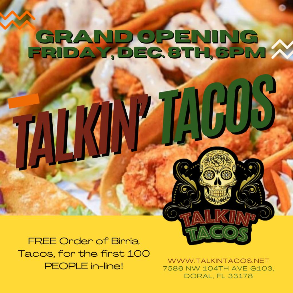 Join us for @_talkintacos Talkin' Tacos Doral Grand Opening! FREE Order of Birria Tacos for the first 100 PEOPLE in-line!!
