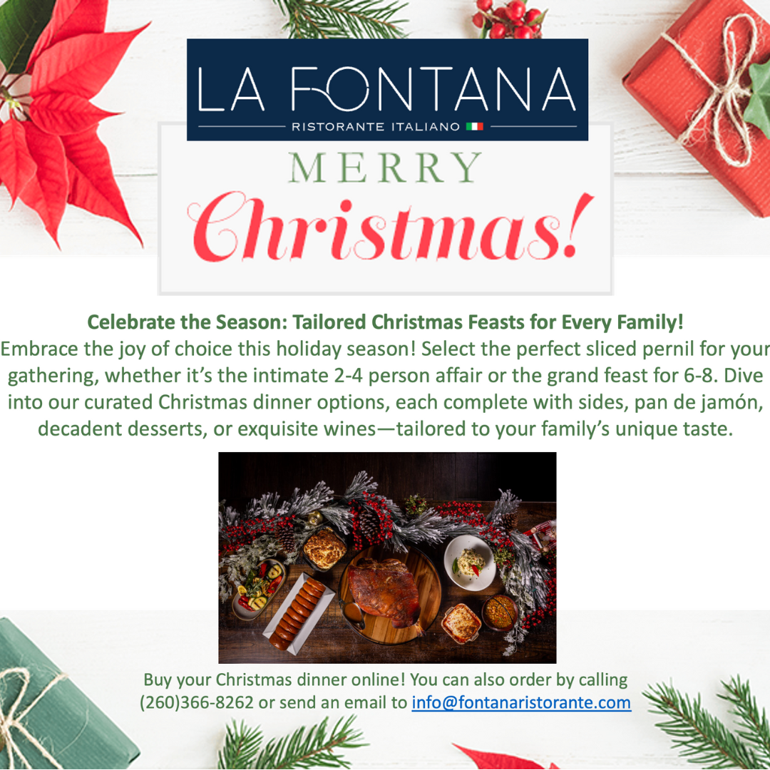 La Fontana Ristorante Italiano Select the perfect sliced pernil for your gathering, whether it's the intimate 2-4 person affair or the grand feast for 6-8. Dive into our curated Christmas dinner options, each complete with sides, pan de jamón, decadent desserts, or exquisite wines—tailored to your family's unique taste.