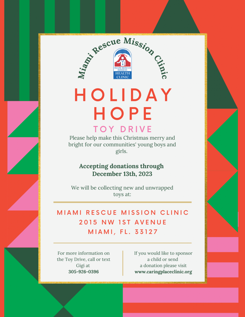 Miami Recue Mission Clinic we need your help to reach out to children and families in need. The Miami Rescue Mission Clinic is collecting toys for those who could use extra cheer this year.