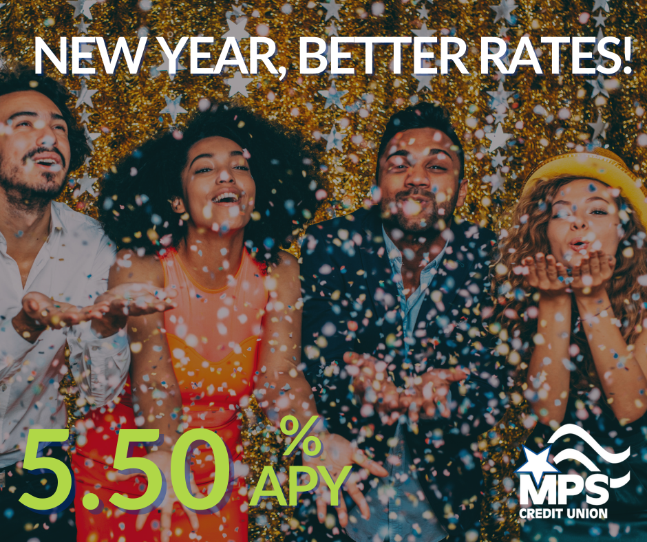 MPS Credit Union New Year, New Rates, Better Saving Opportunities