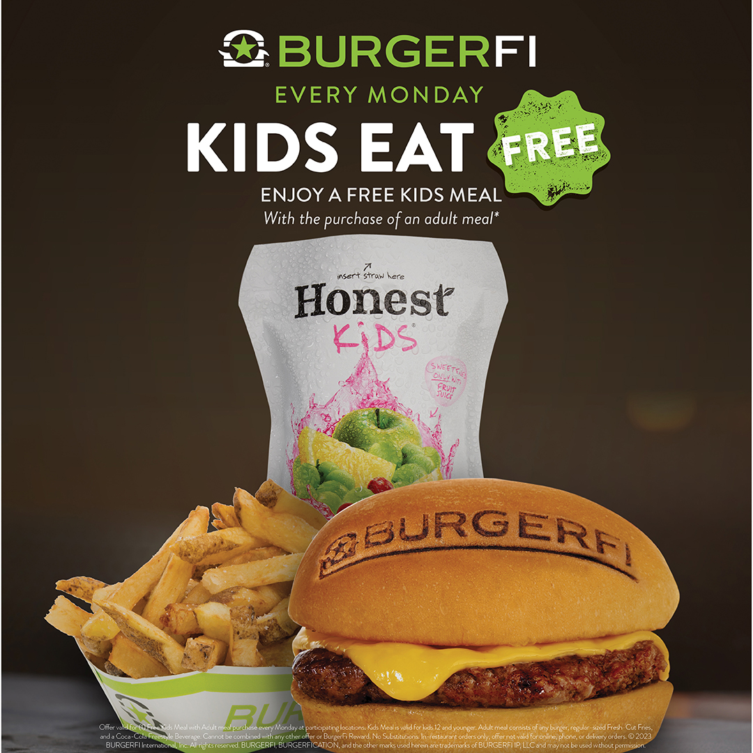 BurgerFi! Make every Monday night family night with all-natural burgers, fresh-cut fries and a free kids meal.