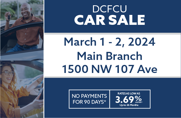 Dade County Federal Credit Union DCFCU Two-Day Car Sale Don't miss out on incredible deals on a wide variety of vehicles