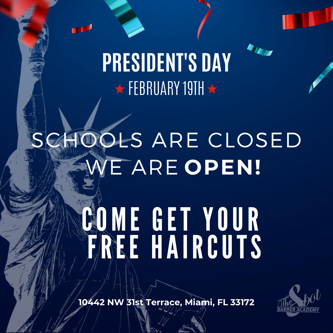 The Spot Barber Academy Come get your Free Haircut with us on Presidents’ Day