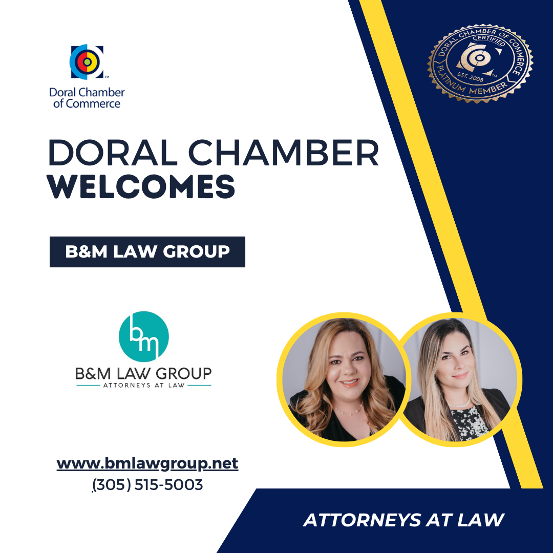 Doral Chamber of Commerce Proudly Welcomes B&M Law Group, PLLC as a Platinum Member. 2024-2025