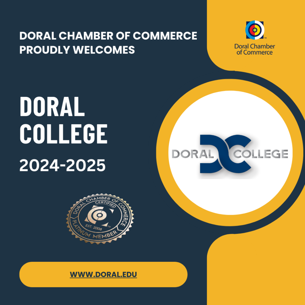 Doral Chamber of Commerce Proudly Welcomes Doral College as a Platinum Member. 2024-2025
