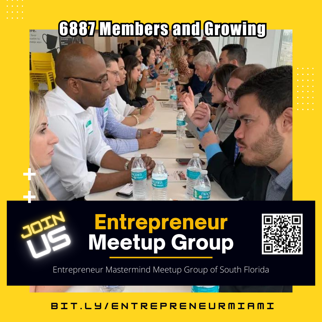 Entrepreneur Mastermind Meetup Group of South Florida Our goal and mission is to help create and maintain a Prosperity mindset using practical principles and practices