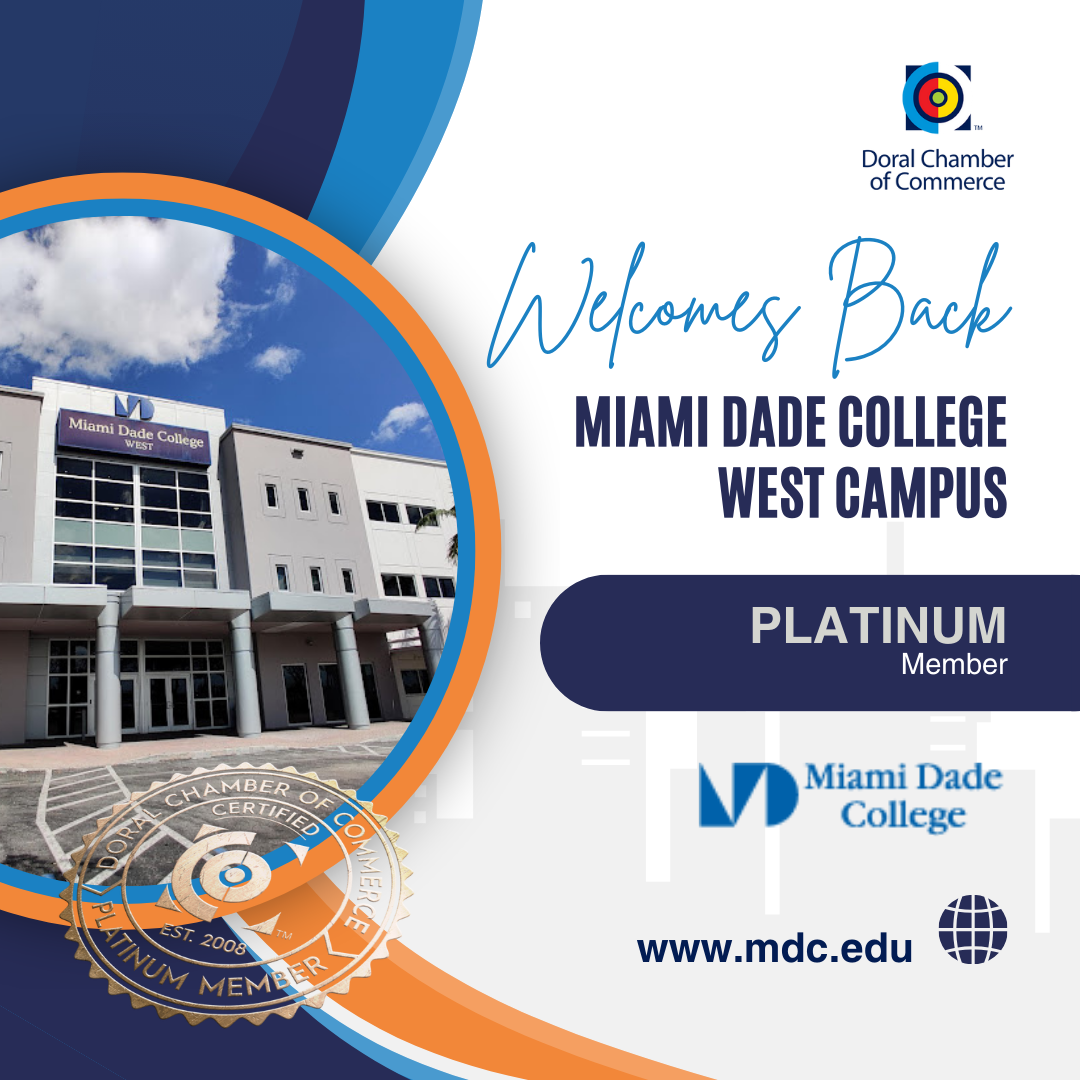 Doral Chamber of Commerce Proudly Welcomes Back Miami Dade West Campus as a Platinum Member. 2024-2025
