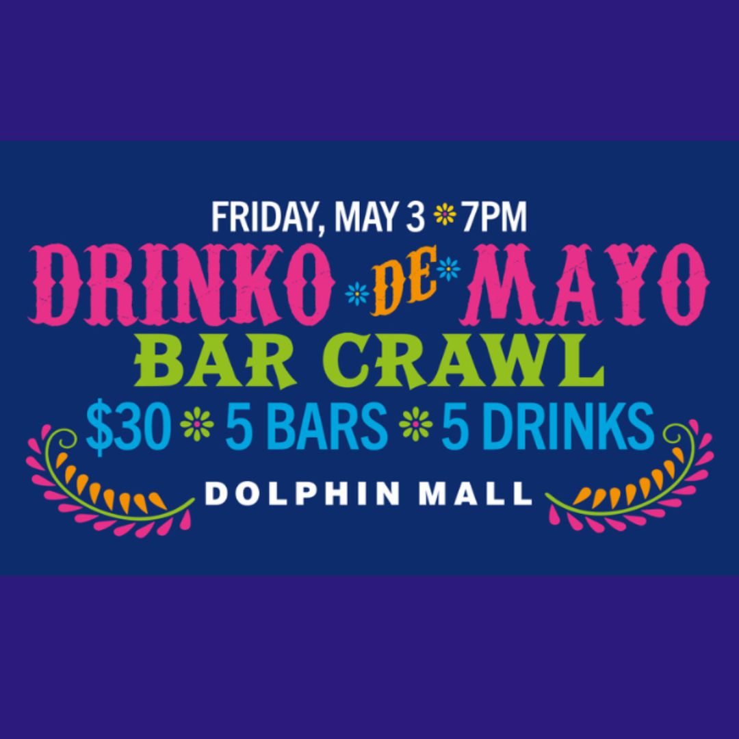 VIVO! Join us for an amazing Drinko de Mayo Bar Crawl at Dolphin Mall. Your ticket includes five drink tickets to enjoy at Vivo!, PBR Cowboy Bar, Mojito Bar, Daiquiri BDolphin Mall presents Drinko De Mayo Bar Crawlar, and Dave & Busters.