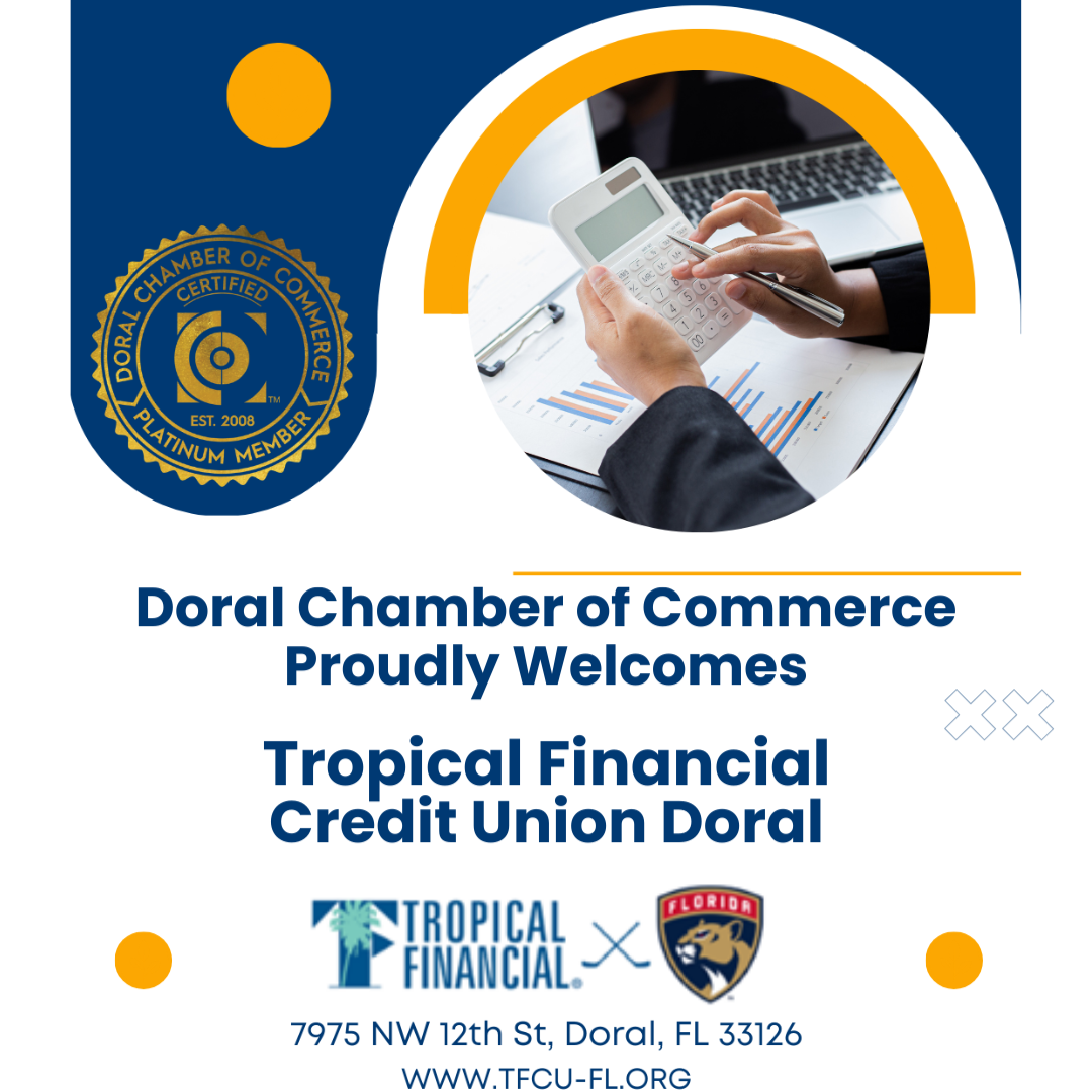 The Doral Chamber of Commerce proudly welcomes Tropical Financial Credit Union as a new member and partner in the Doral business community!