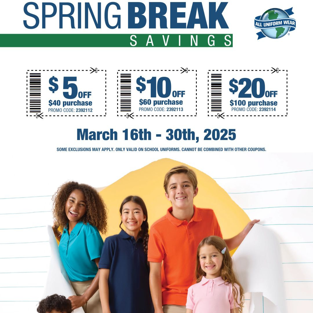All Uniform Wear Save Big on School Uniforms This Spring Break! Starting March 16th