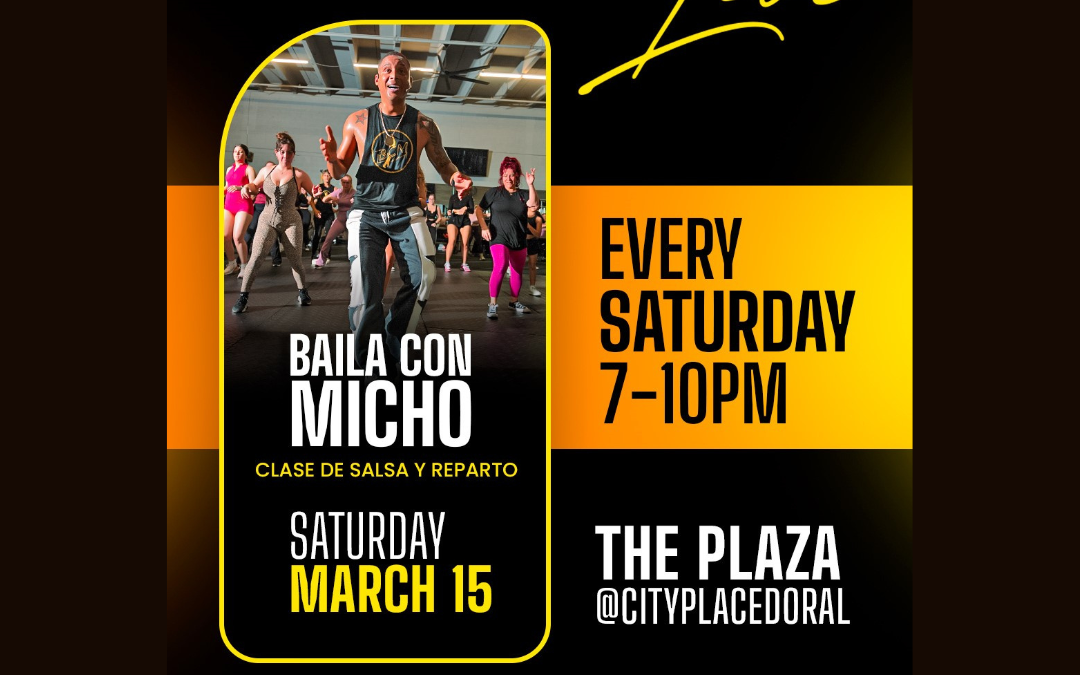 CityPlace Doral  Baila Con Micho – Live Salsa class this Saturday