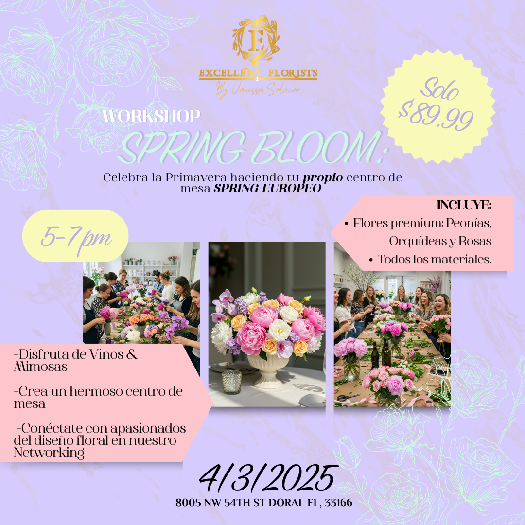 Excellent Florists SPRING BLOOM WORKSHOP ﻿Flores, Mimosas y Diseño Exclusivo – ¡Reserva tu lugar!