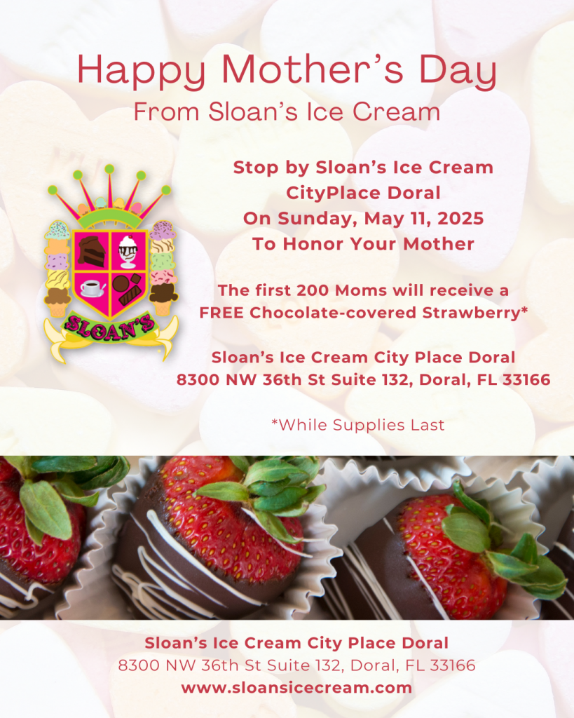 Happy Mother’s Day from Sloan's Ice Cream at CityPlace Doral