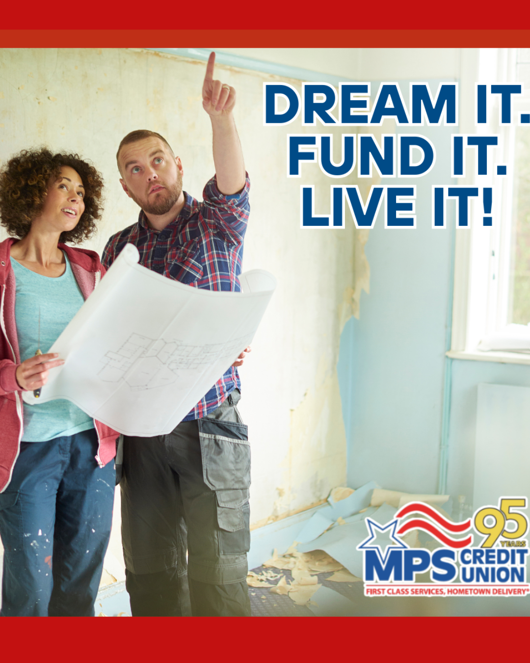 MPS Credit Union Dream it. Fund it. Live it!