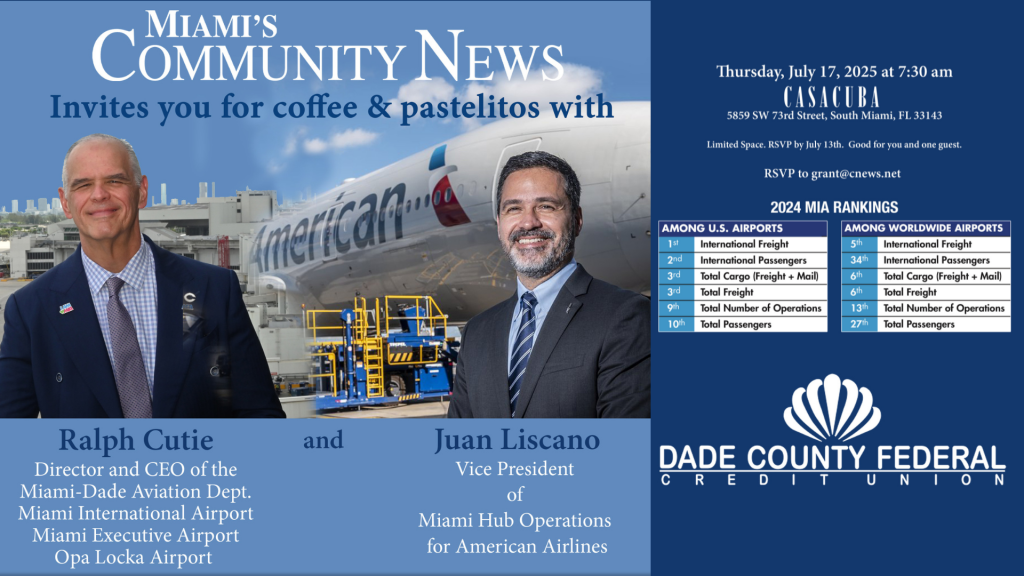 Miami’s Community News Invites You ﻿for Coffee & Pastelitos with Two Aviation Industry Leaders!