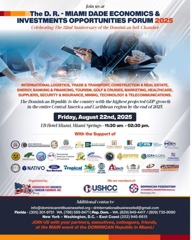 DOMINICAN INTL BUSINESS & TOURISM CHAMBER, INC. REGISTER now for The D.R.-MIAMI DADE OPPORTUNITIES FORUM, to be held AUGUST 22..!