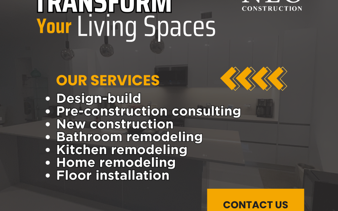 Neo Construction Group Our Fhilosofy is to Transform!