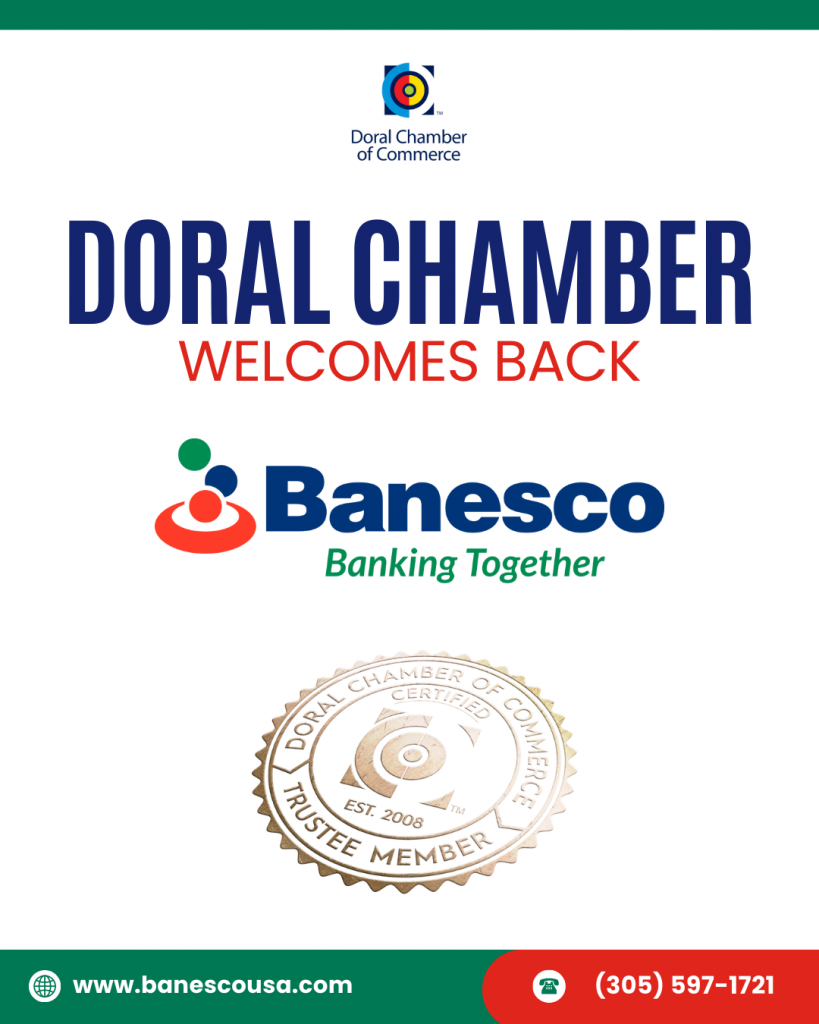 Doral Chamber of Commerce Proudly Welcomes Back Banesco USA as a Trustee Member.
