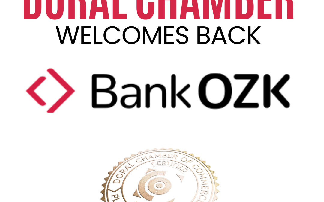 Doral Chamber of Commerce Proudly Welcomes BackBank OZK as a Platinum Member.