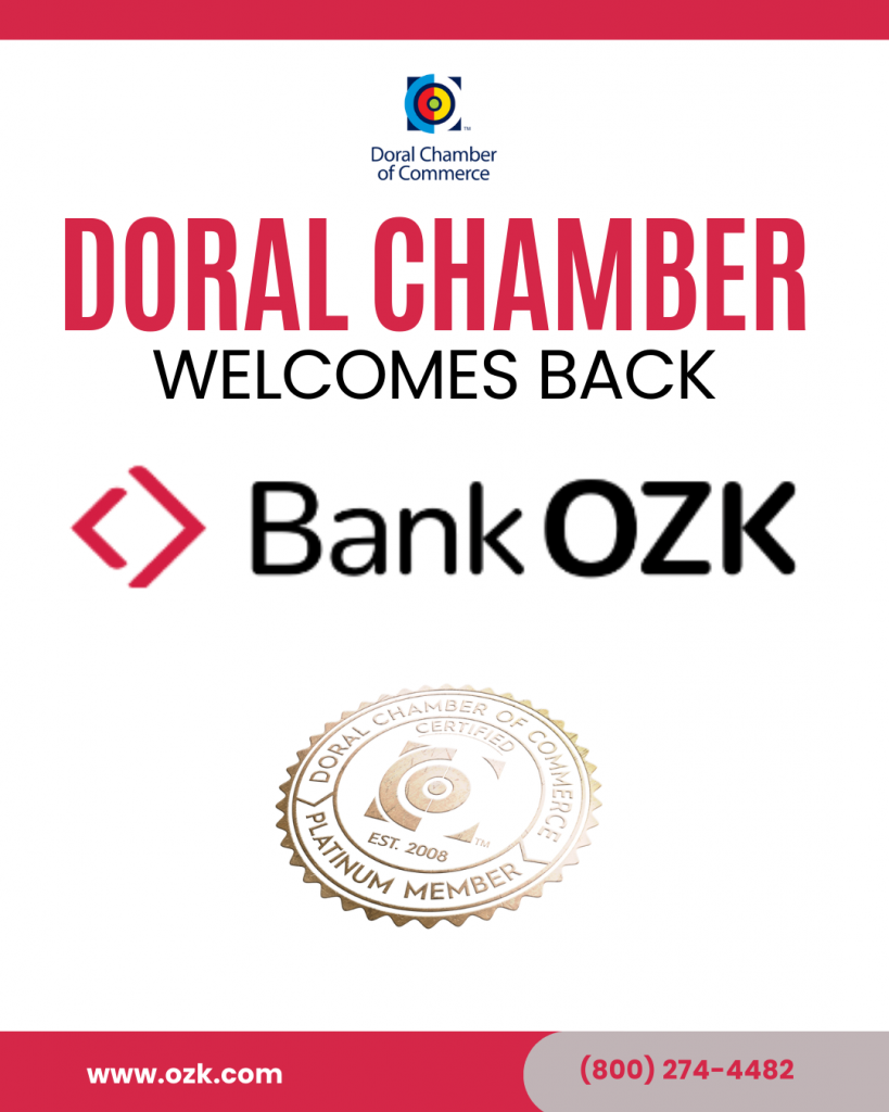 Doral Chamber of Commerce Proudly Welcomes Back Bank OZK as a Platinum Member.