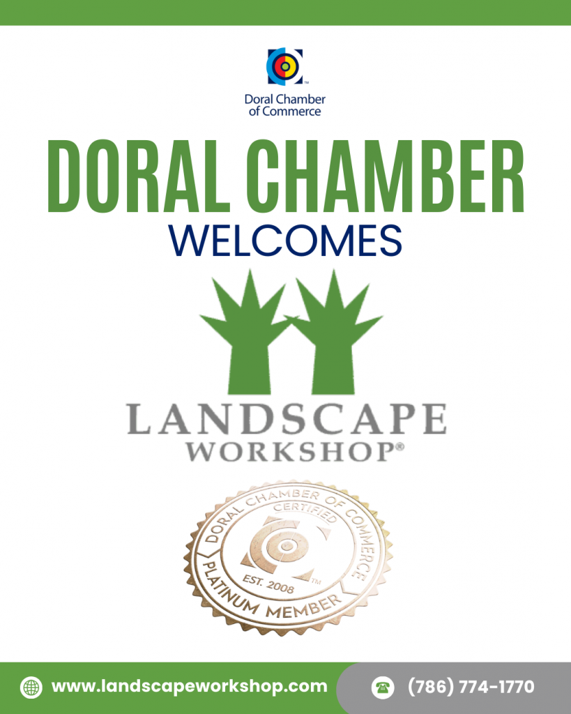 Doral Chamber of Commerce Welcomes Landscape Workshop as a Platinum Member.