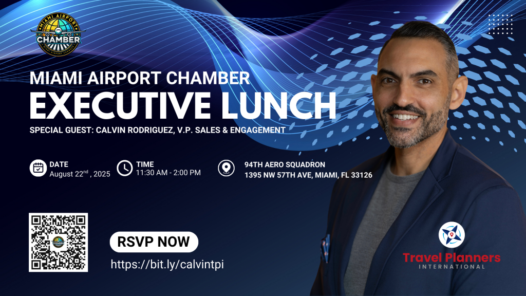 Miami Airport Chamber Executive Lunch with our Very Special Guest Speaker Calvin Rodriguez Travel Planners International