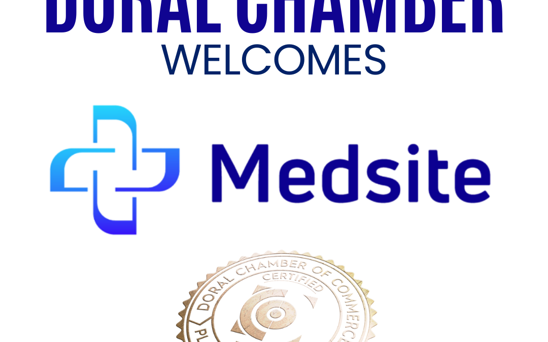 Doral Chamber of Commerce Proudly Welcomes MEDSITE INC as a Platinum Member.