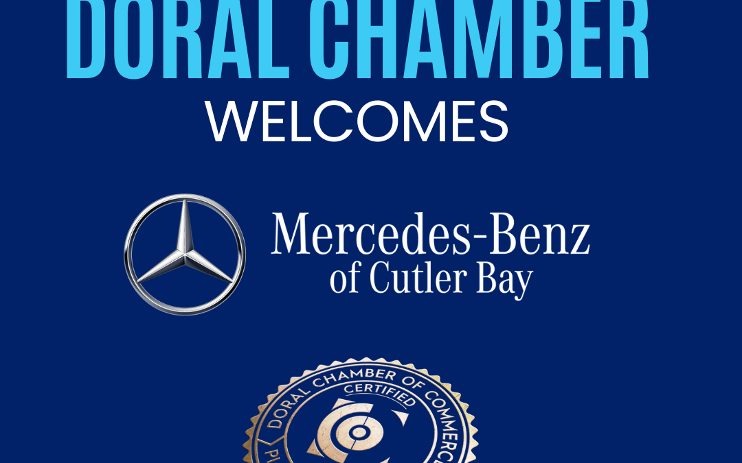 Doral Chamber of Commerce Proudly Welcomes Mercedes Benz of Cutler Bay as a Platinum Member.