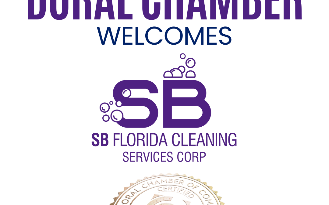 Doral Chamber of Commerce Proudly Welcomes SB Florida Cleaning Services Corp as a Platinum Member.