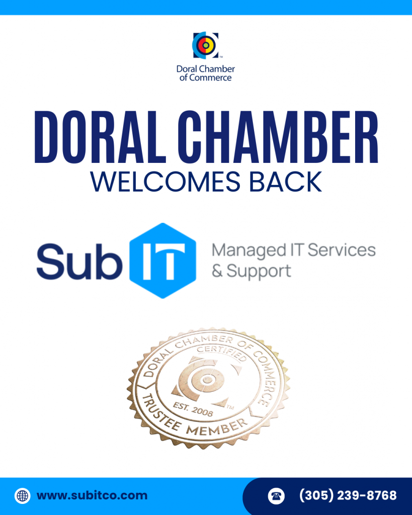 Doral Chamber of Commerce Proudly Welcomes Back SubIT Managed IT Services & Support as a Trustee Member.