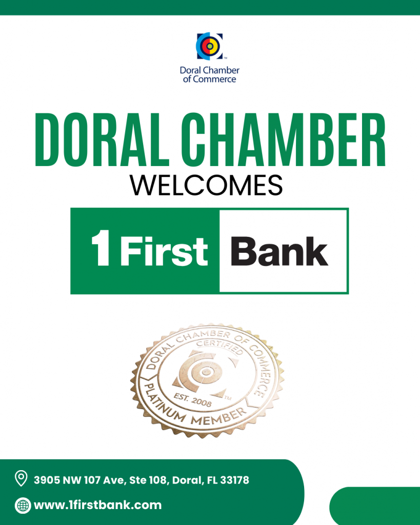Doral Chamber of Commerce Proudly Welcomes 1 First Bank as a Platinum Member.