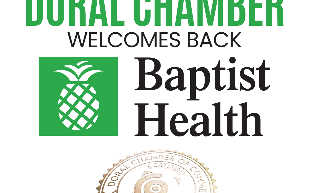 Doral Chamber of Commerce Proudly Welcomes Back Baptist Health South Florida as a Trustee Member.