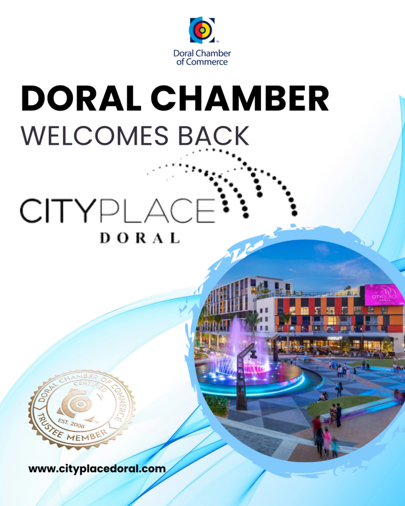 Doral Chamber of Commerce Proudly Welcomes Back City Place Doral as a Trustee Member.