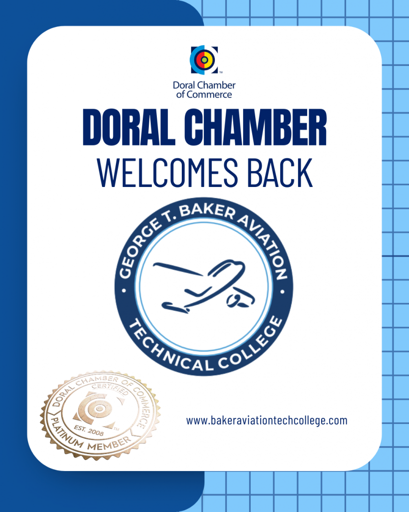 Doral Chamber of Commerce Proudly Welcomes Back George T. Baker Aviation Technical College as a Platinum Member.